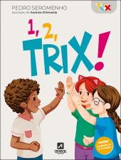 1, 2, Trix!