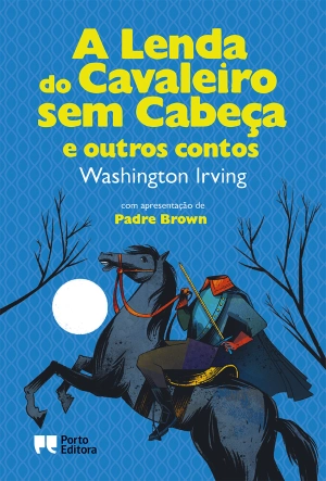 A Lenda do Cavaleiro sem Cabeça e outros contos