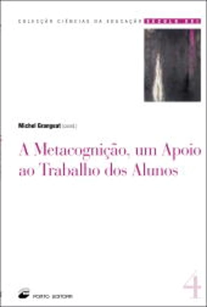 A Metacognição, um Apoio ao Trabalho dos Alunos