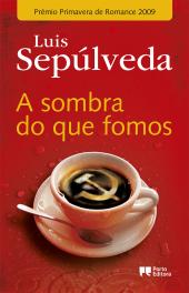 A sombra do que fomos