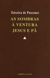 As Sombras - À Ventura - Jesus e Pã