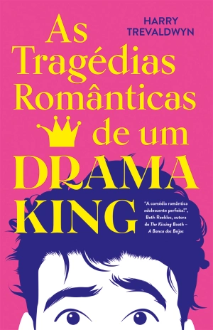 As tragédias românticas de um drama king