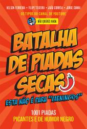 Batalha de Piadas Secas: Esta não é para 