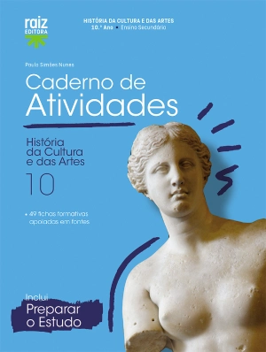Caderno de atividades / Preparar o estudo - História da Cultura e das Artes 10  - 10.º ano