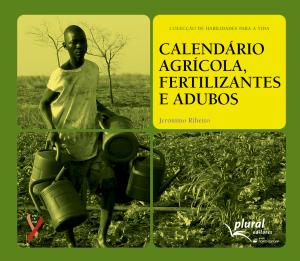 Calendário Agrícola, Fertilizantes e Adubos