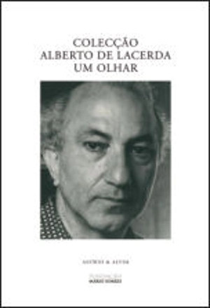 Colecção Alberto de Lacerda - Um Olhar