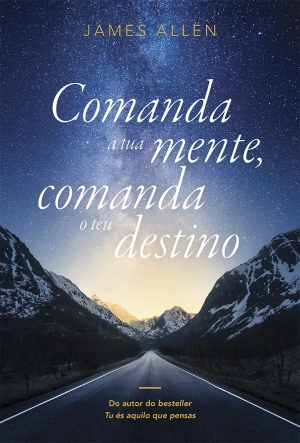 Comanda a tua mente, comanda o teu destino