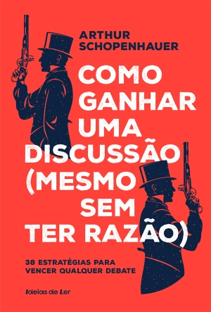 Como ganhar uma discussão (mesmo sem ter razão)