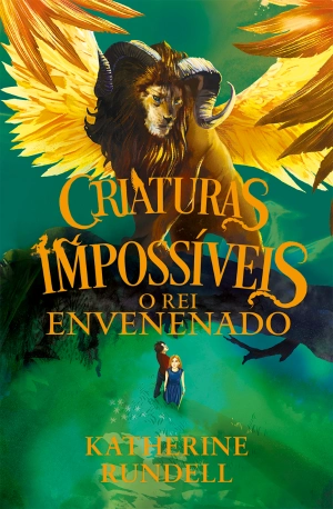 Criaturas Impossíveis: O Rei Envenenado