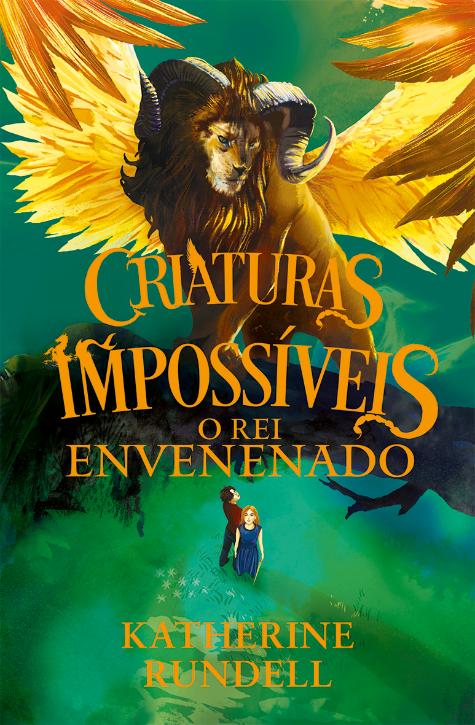 Criaturas Impossíveis: O Rei Envenenado