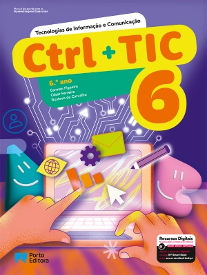 Ctrl + TIC - Tecnologias de Informação e Comunicação - 6.º ano - Manual Digital