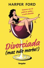 Divorciada (mas não morta!)