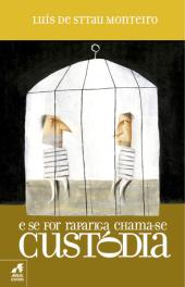 E se for rapariga, chama-se Custódia!