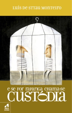 E se for rapariga, chama-se Custódia!