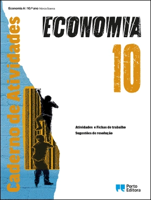 Economia A - 10.º ano - 10.º ano - Caderno de Atividades Digital