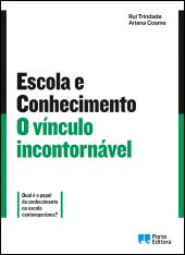 Escola e Conhecimento: O vínculo incontornável