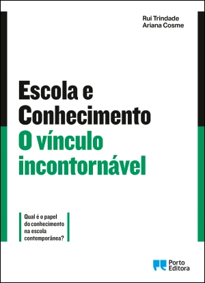 Escola e Conhecimento: O vínculo incontornável