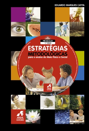 Estratégias Metodológicas para o Ensino do Meio Físico e Social do Pré-escolar ao 1.º Ciclo
