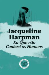 Eu Que não Conheci os Homens