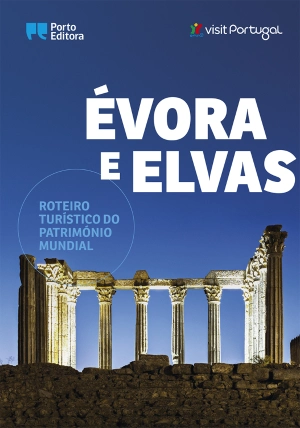 Évora e Elvas - Roteiro Turístico do Património Mundial