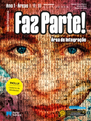 Faz Parte! - Área de Integração - Áreas I/II/III - Temas-problema: 1.2, 1.3, 3.2, 4.1, 4.3, 6.2, 7.2, 9.1 e 9.3 (Ano 1) - Ensino Profissional - Manual Digital