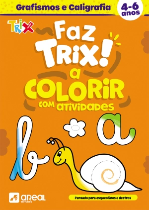 Faz Trix! a colorir com atividades - Grafismos e Caligrafia (4-6 anos)