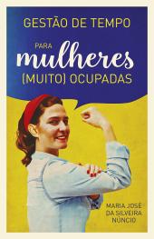 Gestão de Tempo para mulheres (muito) ocupadas