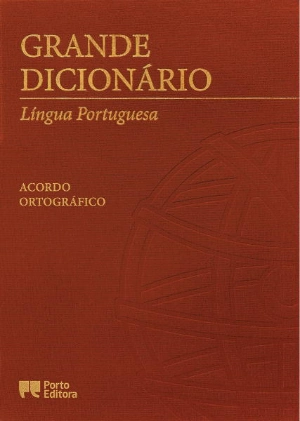 Grande Dicionário da Língua Portuguesa - Porto Editora