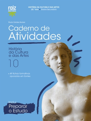 História da Cultura e das Artes 10  - 10.º Ano - Caderno de Atividades Digital