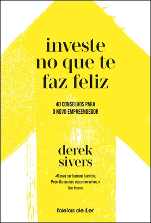 Investe no que te faz feliz
