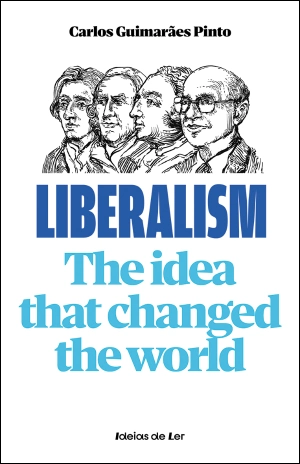 Liberalism: The Idea That Changed the World