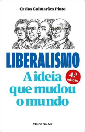 Liberalismo: a ideia que mudou o mundo