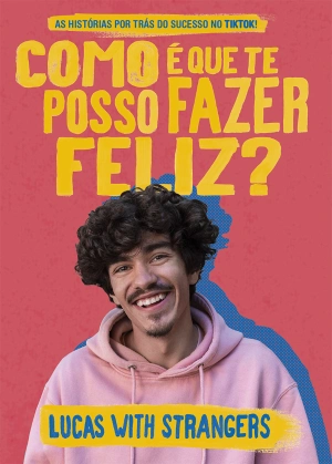 Lucas with Strangers - Como é que te posso fazer feliz?