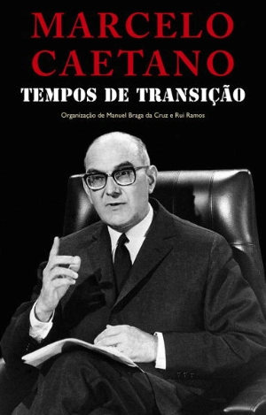 Marcelo Caetano - Tempos de Transição