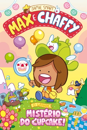 Max e Chaffy - O grande mistério do cupcake!