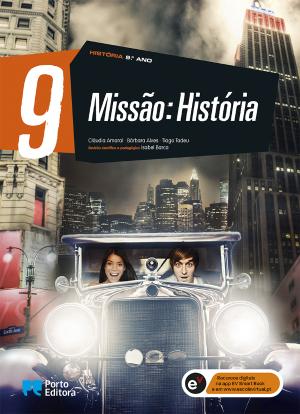 Missão: História 9 - 9.º Ano, Cláudia Amaral, Bárbara Alves, Tiago