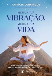 Muda a tua vibração, muda a tua vida