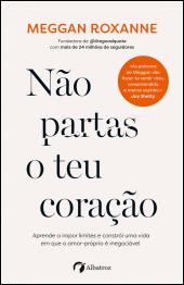 Não partas o teu coração