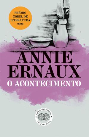 A VERGONHA - ERNAUX, ANNIE - Livraria da Tarde