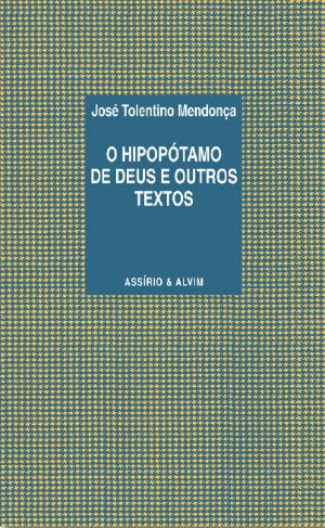 O Hipopótamo de Deus e Outros textos