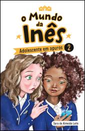 O Mundo da Inês - Adolescente em apuros