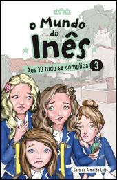 O Mundo da Inês - Aos 13 tudo se complica