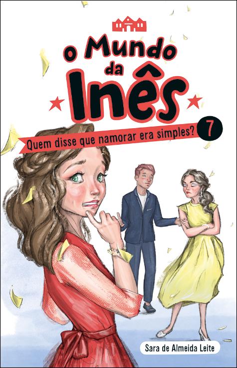 O Mundo da Inês - Quem disse que namorar era simples?