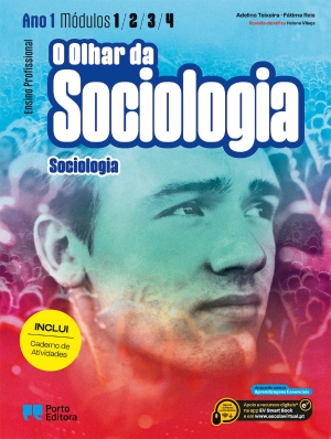 O Olhar da Sociologia - Módulos 1, 2, 3 e 4 (Ano 1) - Ensino Profissional - Manual Digital