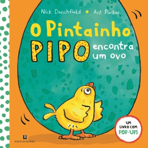 O Pintainho Pipo Encontra Um Ovo