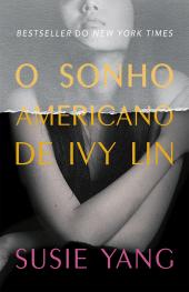 O sonho americano de Ivy Lin