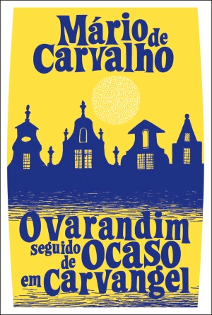 O Varandim seguido de Ocaso em Carvangel