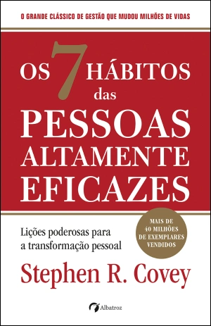 Os 7 Hábitos das Pessoas Altamente Eficazes