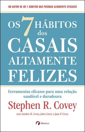 Os 7 Hábitos dos Casais Altamente Felizes