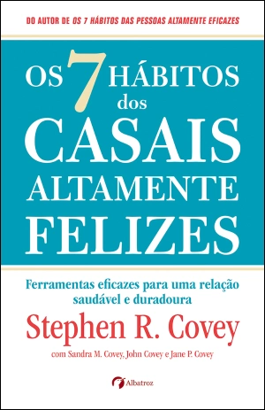 Os 7 Hábitos dos Casais Altamente Felizes